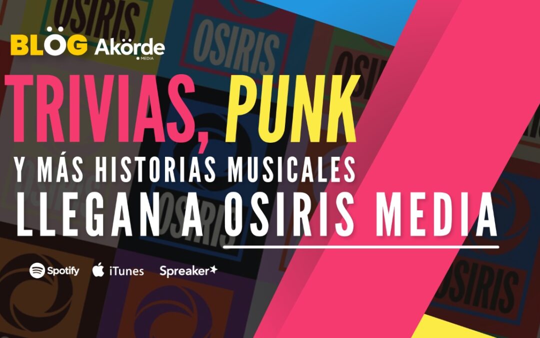 Trivias, punk y más historias musicales en podcast llegan a Osiris Media