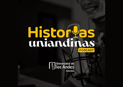 Universidad de los Andes: Historias Uniandinas, más allá de la academia