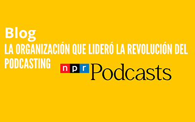 NPR: La organización que lideró la revolución del podcasting